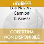 Los Nastys - Cannibal Business cd