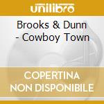 Brooks & Dunn - Cowboy Town cd musicale