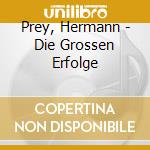 Prey, Hermann - Die Grossen Erfolge cd