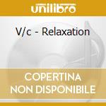 V/c - Relaxation cd musicale di V/c