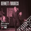 Tony Bennett / Dave Brubeck - The White House Sessions Live 1962 cd