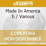 Made In America Ii / Various cd