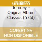 Journey - Original Album Classics (5 Cd) cd