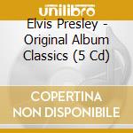 Elvis Presley - Original Album Classics (5 Cd) cd