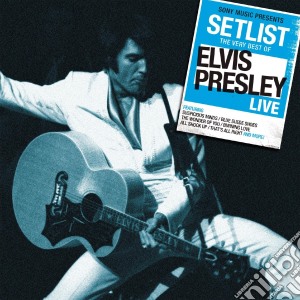 Elvis Presley - Setlist: The Very Best Of Elvis Presley Live cd musicale di Elvis Presley