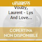 Voulzy, Laurent - Lys And Love (Cristal) And Septieme V (2 Cd) cd musicale di Voulzy, Laurent