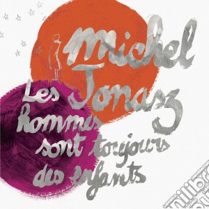Michel Jonasz - Les Hommes Sont Toujours Des Enfants cd musicale di Michel Jonasz