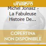 Michel Jonasz - La Fabuleuse Histoire De Mister Swing cd