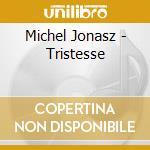 Michel Jonasz - Tristesse cd