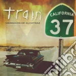Train - California 37: Mermaids Of Alcatraz Tour Edition cd