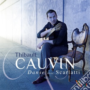 Domenico Scarlatti - Trascrizioni Per Chitarra cd musicale di Thibault Cauvin