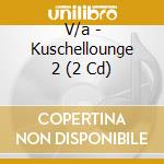 V/a - Kuschellounge 2 (2 Cd) cd