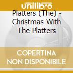 Platters (The) - Christmas With The Platters cd