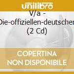 V/a - Die-offiziellen-deutschen (2 Cd) cd