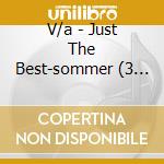 V/a - Just The Best-sommer (3 Cd) cd