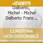 Dalberto, Michel - Michel Dalberto Franz Liszt Alexander Scriabin (2 Cd) cd