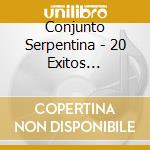 Conjunto Serpentina - 20 Exitos Originales cd musicale di Conjunto Serpentina