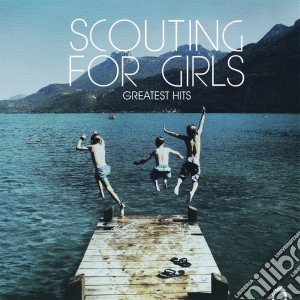 Scouting For Girls - Greatest Hits cd musicale di Scouting for girls