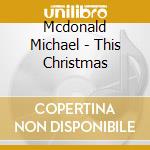 Mcdonald Michael - This Christmas cd