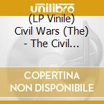 (LP Vinile) Civil Wars (The) - The Civil Wars vinile