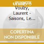Voulzy, Laurent - Saisons, Le Double Best Of (2 Cd) cd musicale di Voulzy, Laurent