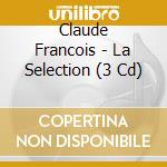 Claude Francois - La Selection (3 Cd) cd