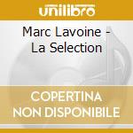 Marc Lavoine - La Selection cd musicale di Marc Lavoine