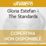 Gloria Estefan - The Standards cd musicale di Estefan Gloria