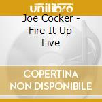 Joe Cocker - Fire It Up Live cd