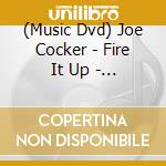 (Music Dvd) Joe Cocker - Fire It Up - Live cd