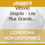Vittorio Grigolo - Les Plus Grands Aires D'Opera (2 Cd) cd