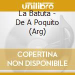 La Batuta - De A Poquito (Arg) cd musicale di La Batuta