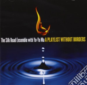 Silk Road Ensemble With Yo Yo Ma (The) - A Playlist Without Borders (International Jewel Case Version) cd musicale di Yo yo ma