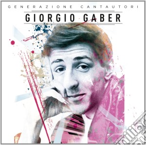 Giorgio Gaber - Giorgio Gaber Generazione Cantautori (2 Cd) cd musicale di Giorgio Gaber