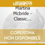 Martina Mcbride - Classic Christmas Album cd musicale di Martina Mcbride