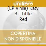(LP Vinile) Katy B - Little Red lp vinile di Katy B
