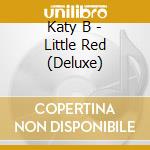 Katy B - Little Red (Deluxe) cd musicale di Katy B