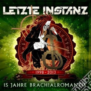 Letzte Instanz - 15 Jahre Brachialromantik cd musicale di Instanz Letze