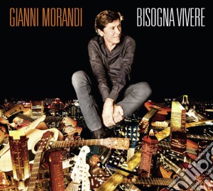 Gianni Morandi - Bisogna Vivere cd musicale di Gianni Morandi