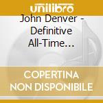 John Denver - Definitive All-Time Greatest Hits cd