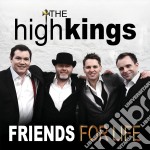 High Kings - Friends For Life