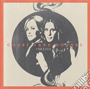 Court Yard Hounds - Amelita cd musicale di Court Yard Hounds