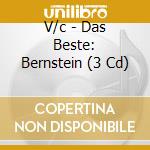 V/c - Das Beste: Bernstein (3 Cd) cd musicale di V/c