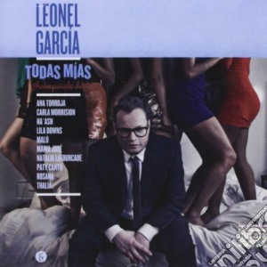 Leonel Garcia - Todas Mias cd musicale di Leonel Garcia