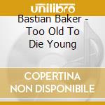 Bastian Baker - Too Old To Die Young cd