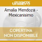 Amalia Mendoza - Mexicanisimo cd musicale di Amalia Mendoza