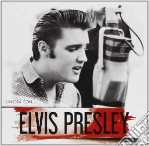 Elvis Presley - Un'ora Con.. cd musicale di Elvis Presley