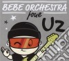Bebe Orchestra - Joue U2 cd