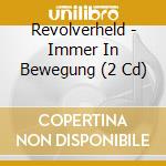 Revolverheld - Immer In Bewegung (2 Cd) cd