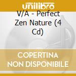 V/A - Perfect Zen Nature (4 Cd) cd